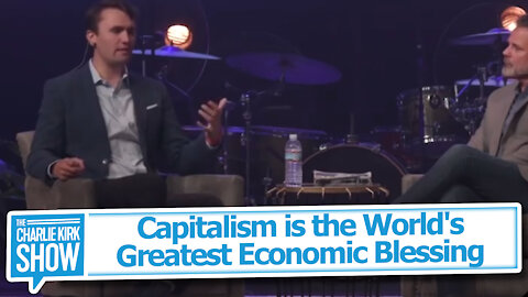 Capitalism is the World's Greatest Economic Blessing