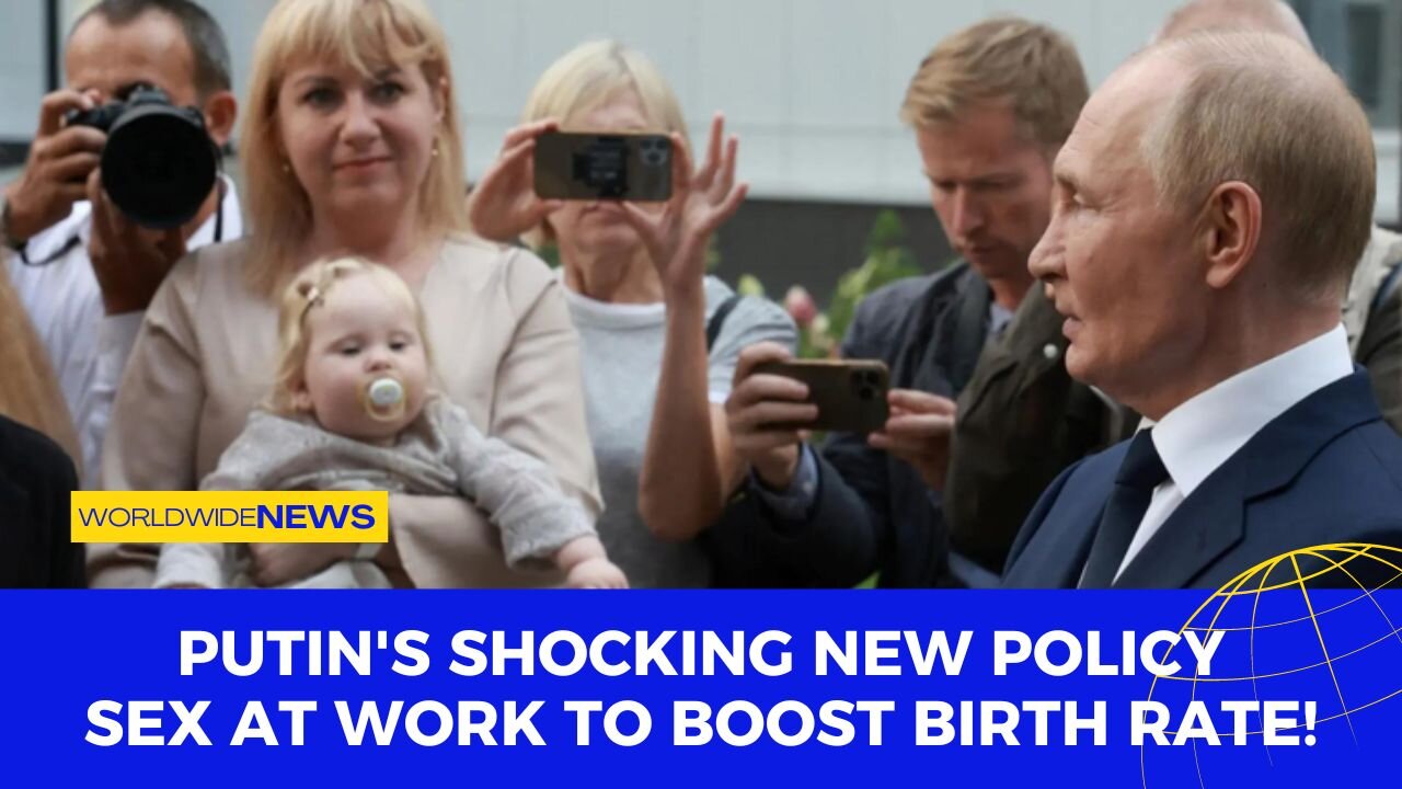 Putin's Shocking New Policy: Sex at Work to Boost Birth Rate!