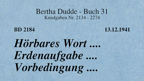 BD 2184 - HÖRBARES WORT .... ERDENAUFGABE .... VORBEDINGUNG ....