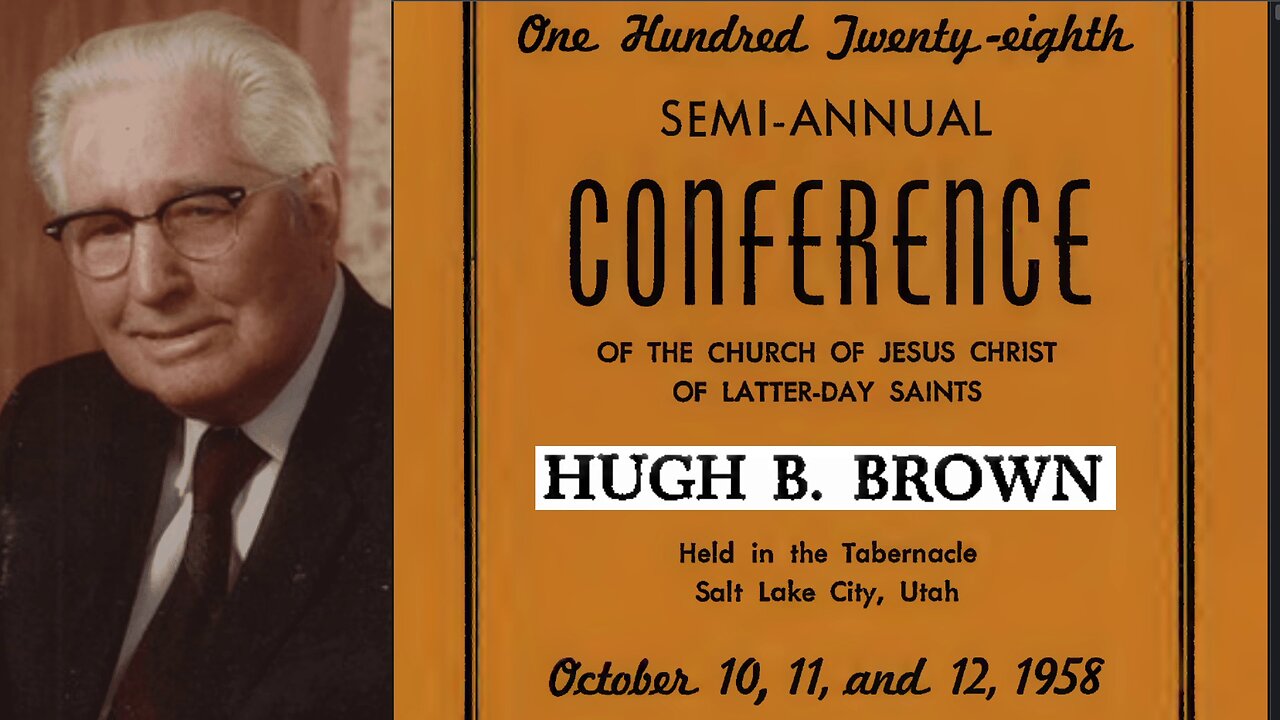 Hugh B. Brown | Continued Revelation; Ancient, Current, and Future & The Book of Mormon