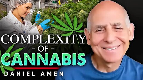 🌿 The Green Cure: 🧠How Cannabis Can Improve Mental Well-Being - Dr. Daniel Amen