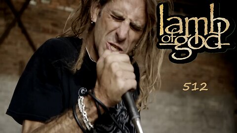 Lamb Of God - 512 (Official Video)