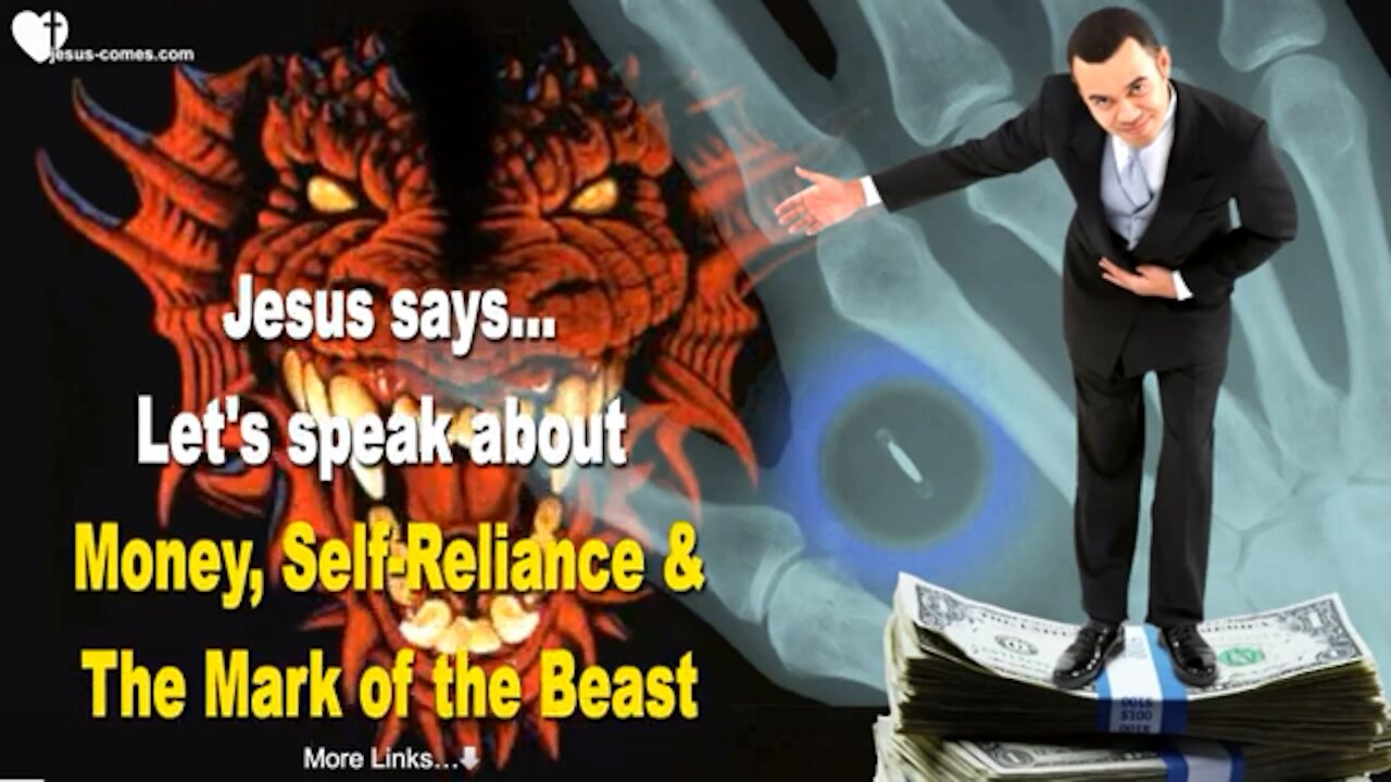 JESUS SPEAKS ABOUT.. MONEY, SELF-RELIANCE & THE MARK OF THE BEAST