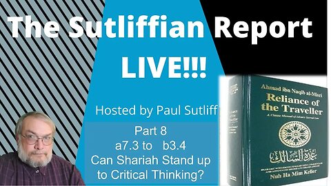 The Sutliffian Report: Can Shariah Stand Up to Critical Thinking? Part 8 