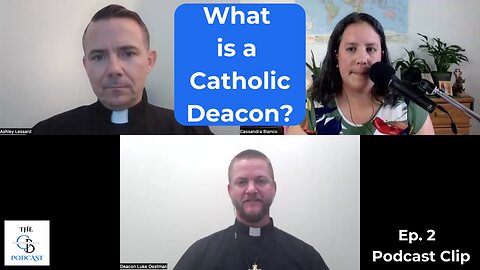 What is a Catholic Deacon with Deacon Luke Oestman | The Cassandra Blanco Podcast | Clip from Ep. 2