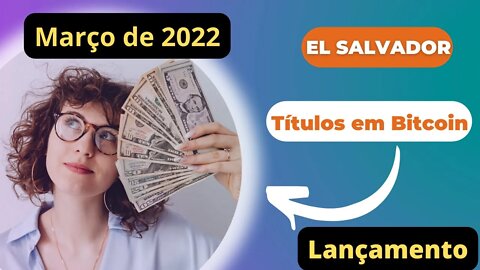 El Salvador deve lançar em breve títulos em Bitcoin | Quando?