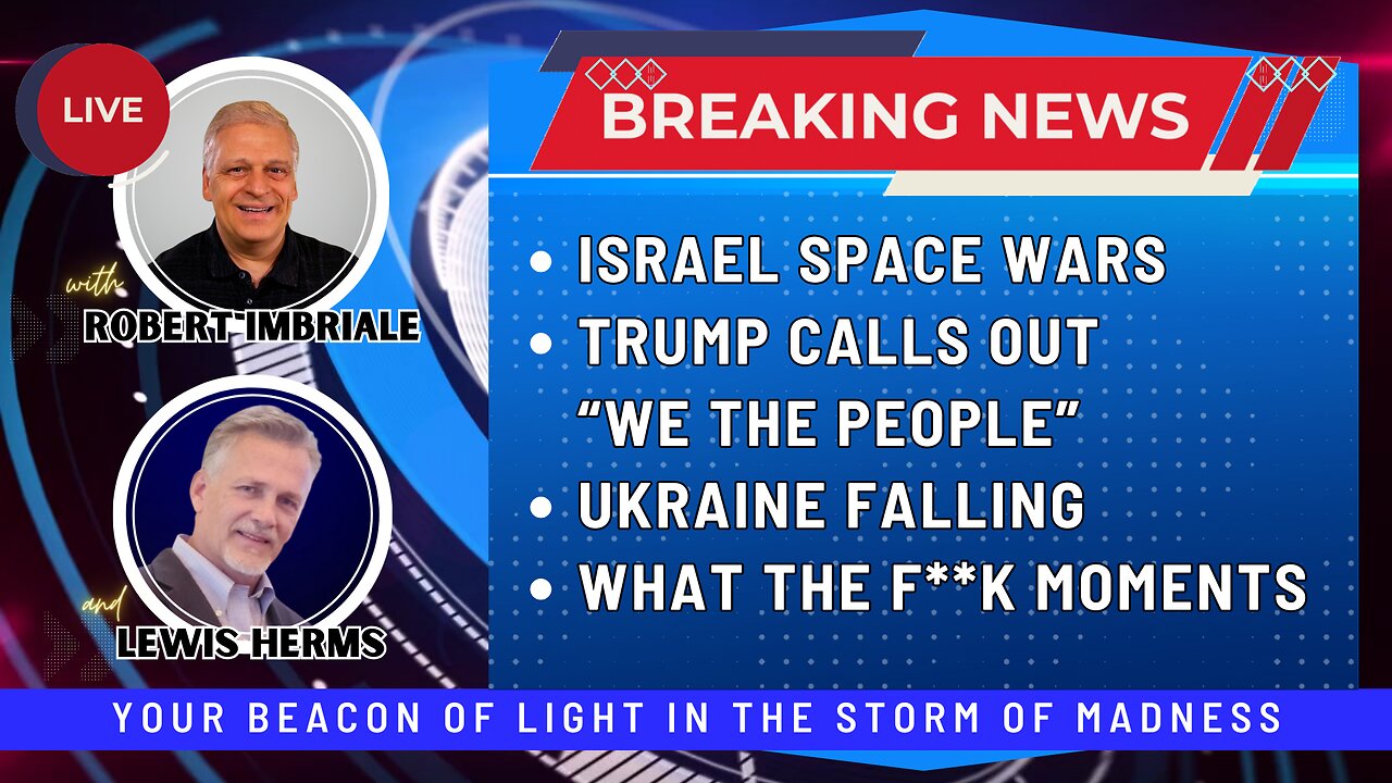 ISRAEL SPACE WARS | TRUMP CALLS OUT "WE THE PEOPLE" | UKRAINE FALLING | WHAT THE F**K MOMENTS