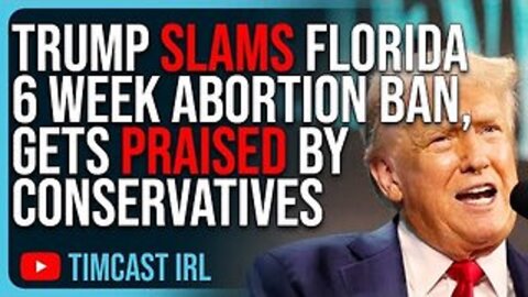 Trump SLAMS Florida 6 Week Abortion Ban, Gets PRAISED By Conservatives