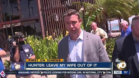 Rep. Hunter: 'Leave my wife out of it'