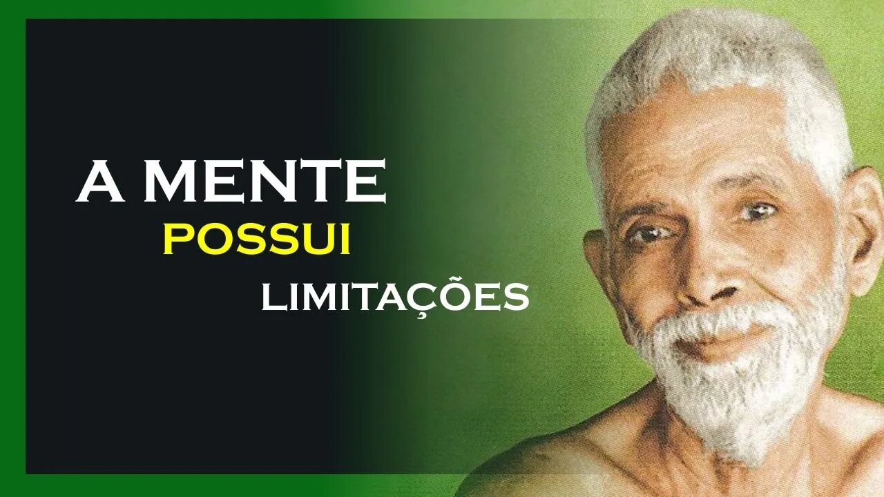 A MENTE POSSUI LIMITAÇÕES, RAMANA MAHARSHI DUBLADO, MOTIVAÇÃO MESTRE