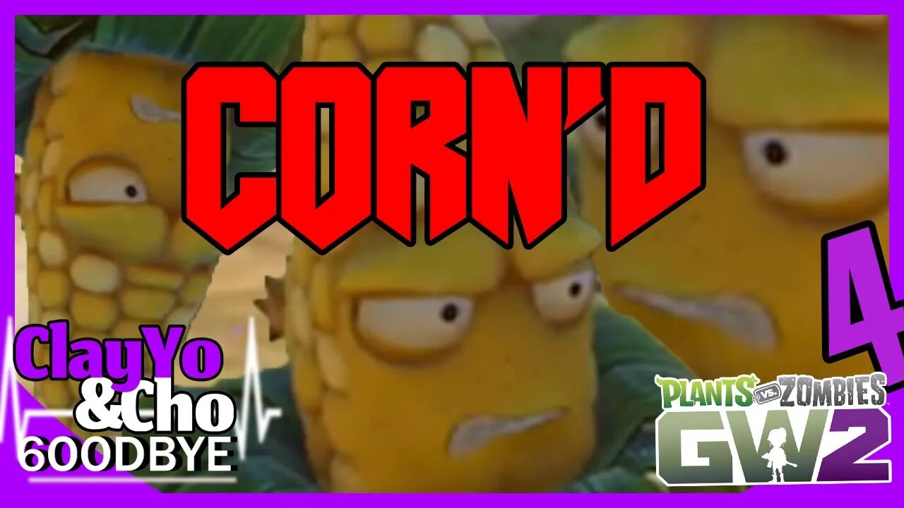 CORN'D - Garden Warfare 2 -EP4- ClayYo & Cho -669- Season 6