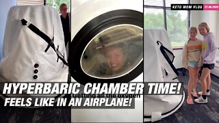 Hyperbaric Chamber? Whoa! Have You Ever Tried It? | KETO Mom Vlog