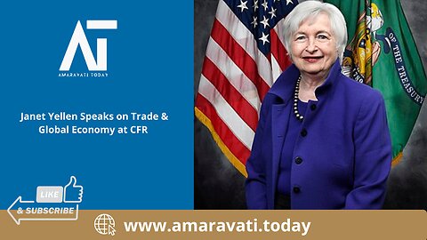 Janet Yellen Speaks on Trade & Global Economy at CFR | Amaravati Today