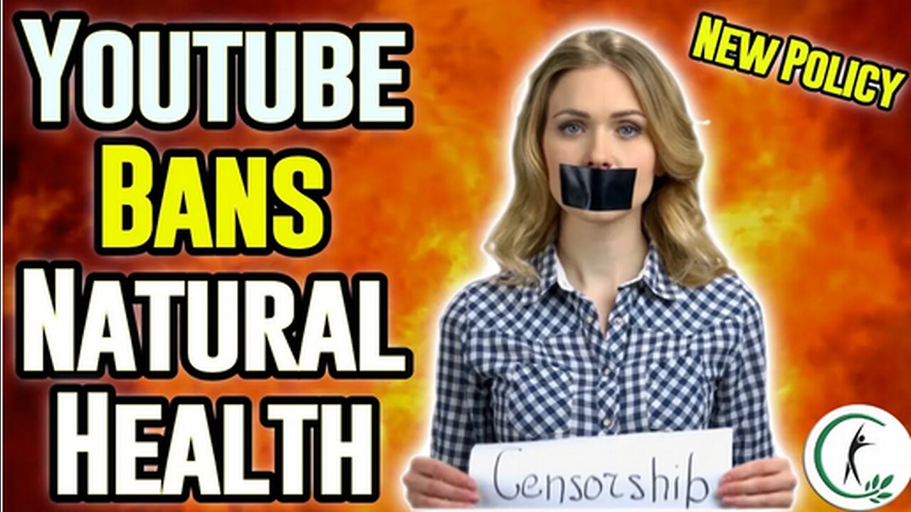 Youtube's Insane "Medical Misinformation" Policy Bans Natural Health