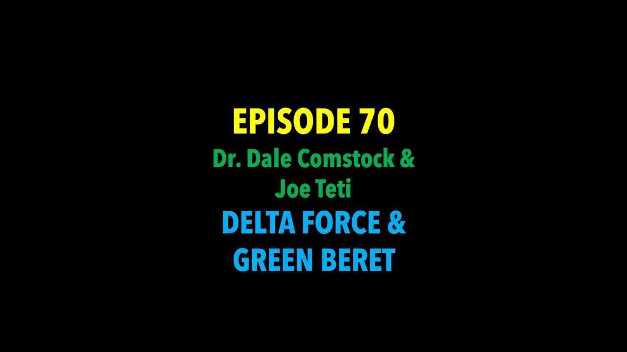 TPC #70: Dr. Dale Comstock & Joe Teti (Delta Force, Green Berets)