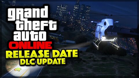 GTA 5 DLC UPDATE - POSSIBLE DLC RELEASE DATE! (GTA 5 ONLINE)