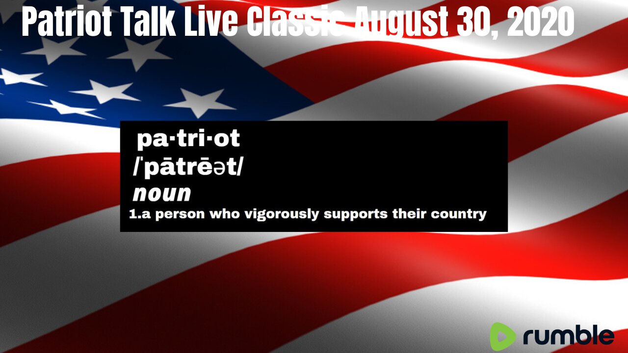 Patriot Talk Live Classic August 30, 2020