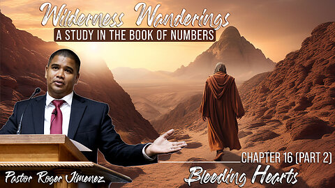 Bleeding Hearts (Numbers 16 - Part 2) | Pastor Roger Jimenez