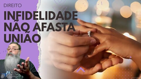 STJ define que INFIDELIDADE não AFASTA UNIÃO ESTÁVEL em caso de HOMEM com 23 FILHOS com 7 MULHERES