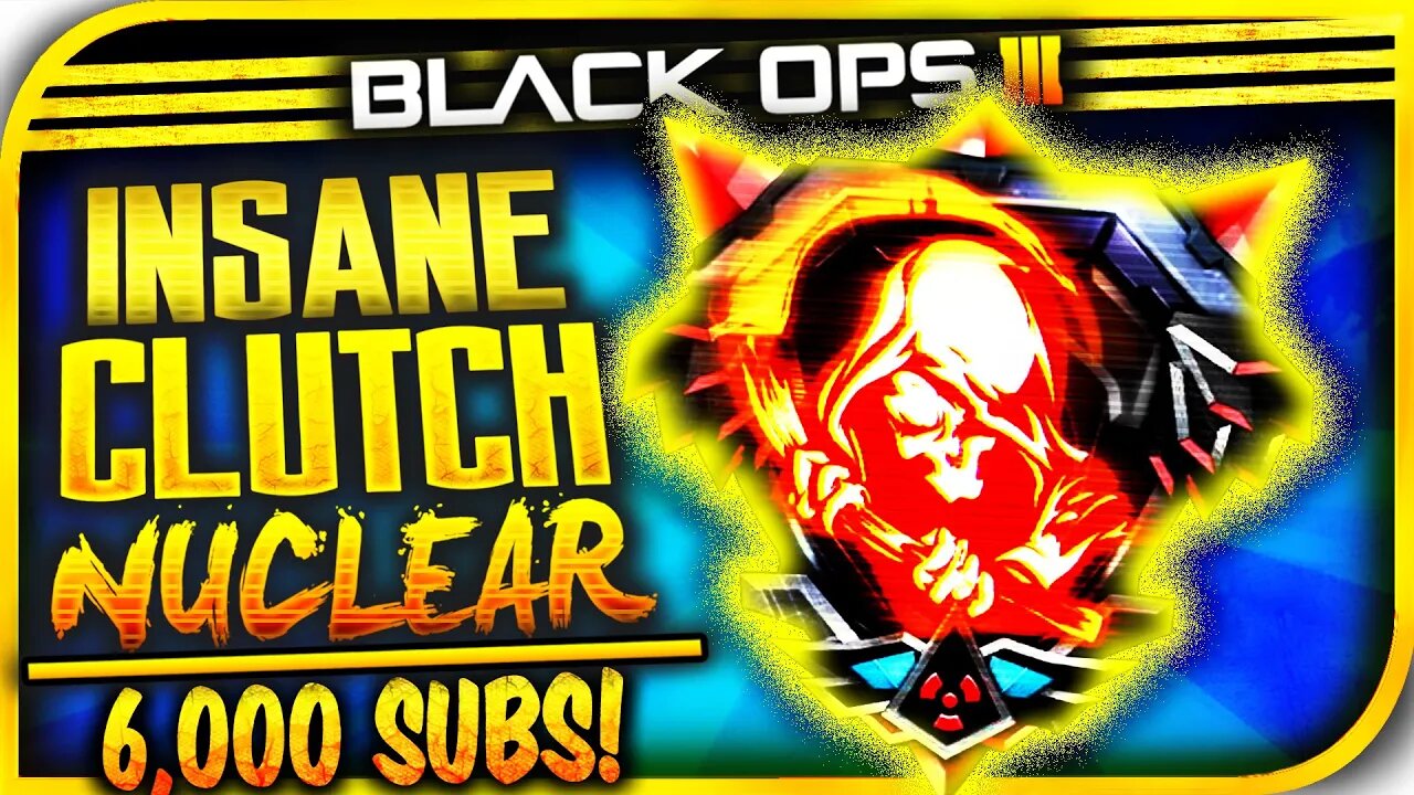 BO3: INSANE "CLUTCH NUCLEAR" - Thank You All For 6,000 Subscribers!