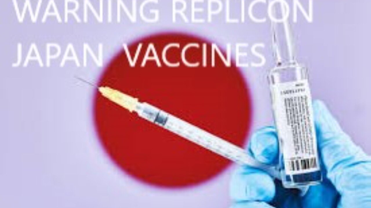 Warning Japan Doctors & Scientists Self amplifying Replicon Vaccines will Trigger World Disaster