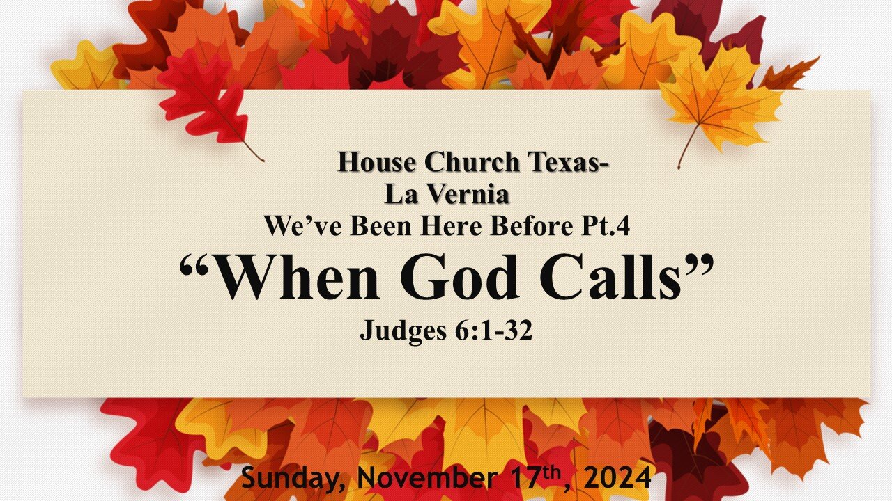 We've Been Here Before Pt.4 -When God Calls- November 17th, 2024