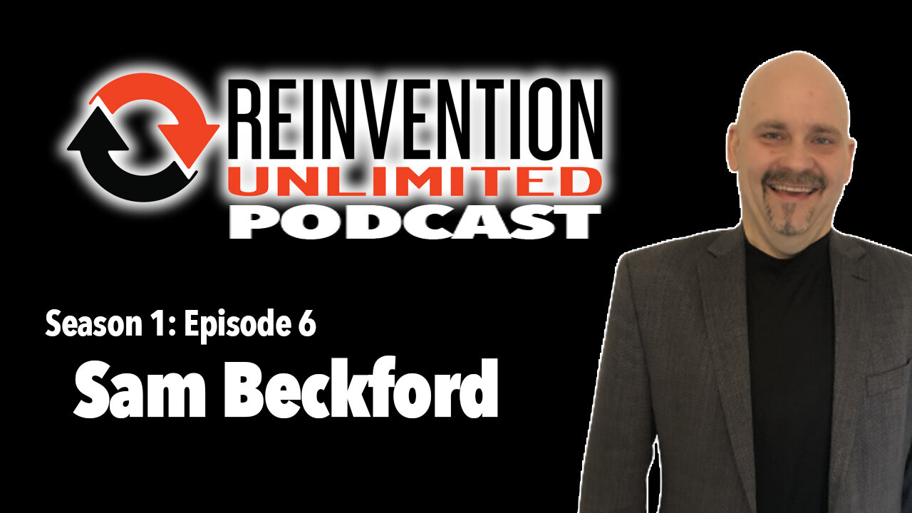 Sam Beckford on Reinvention Unlimited