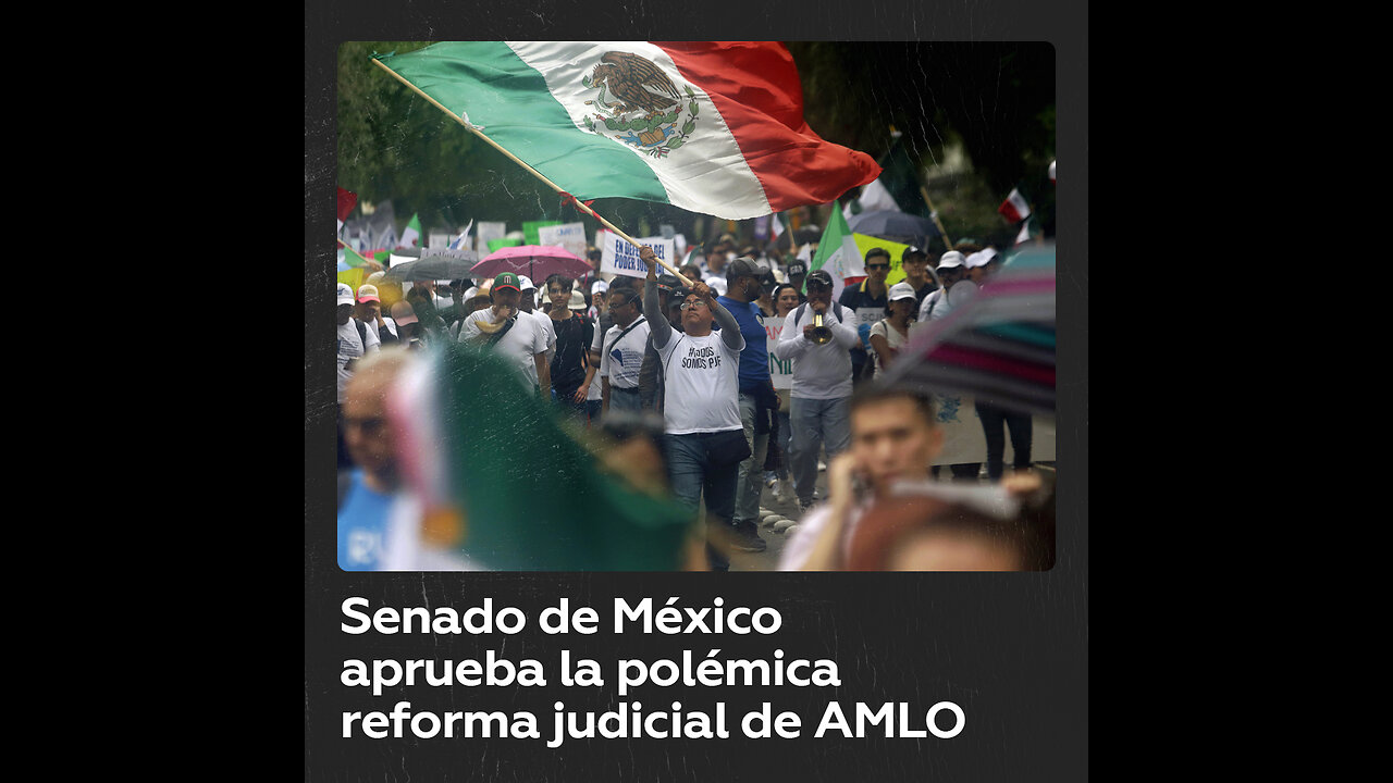 México aprueba la controvertida reforma judicial del Gobierno