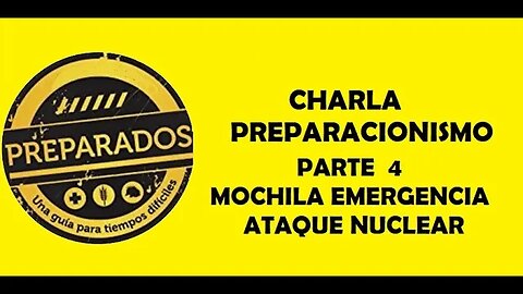 Conversatorio Preparacionismo Parte 4 Mochila, Ropa Ataque Nuclear y Charla con Prepper Eduardo.