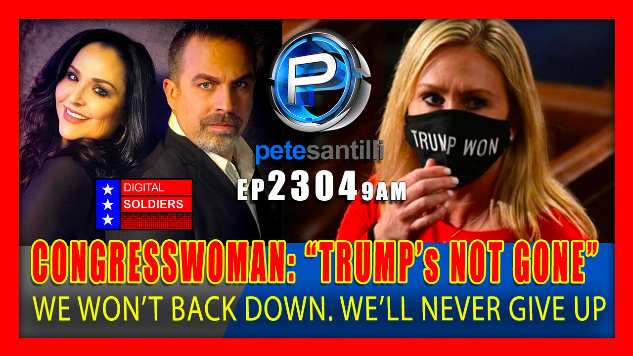 EP 2304-9AM "TRUMP's NOT GONE" WE WON'T BACK DOWN & WE'LL NEVER GIVE UP"