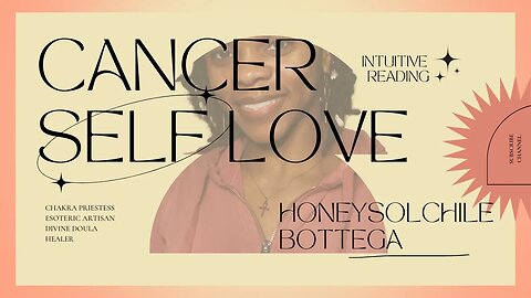 CANCER SELF LOVE | INTUITIVE READING 🔮| HONEYSOLCHILE BOTTEGA 🧘🏾‍♀️ #tarot