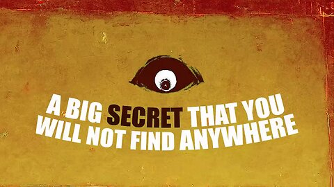 A BIG SECRET THAT YOU WILL NOT FIND ANYWHERE