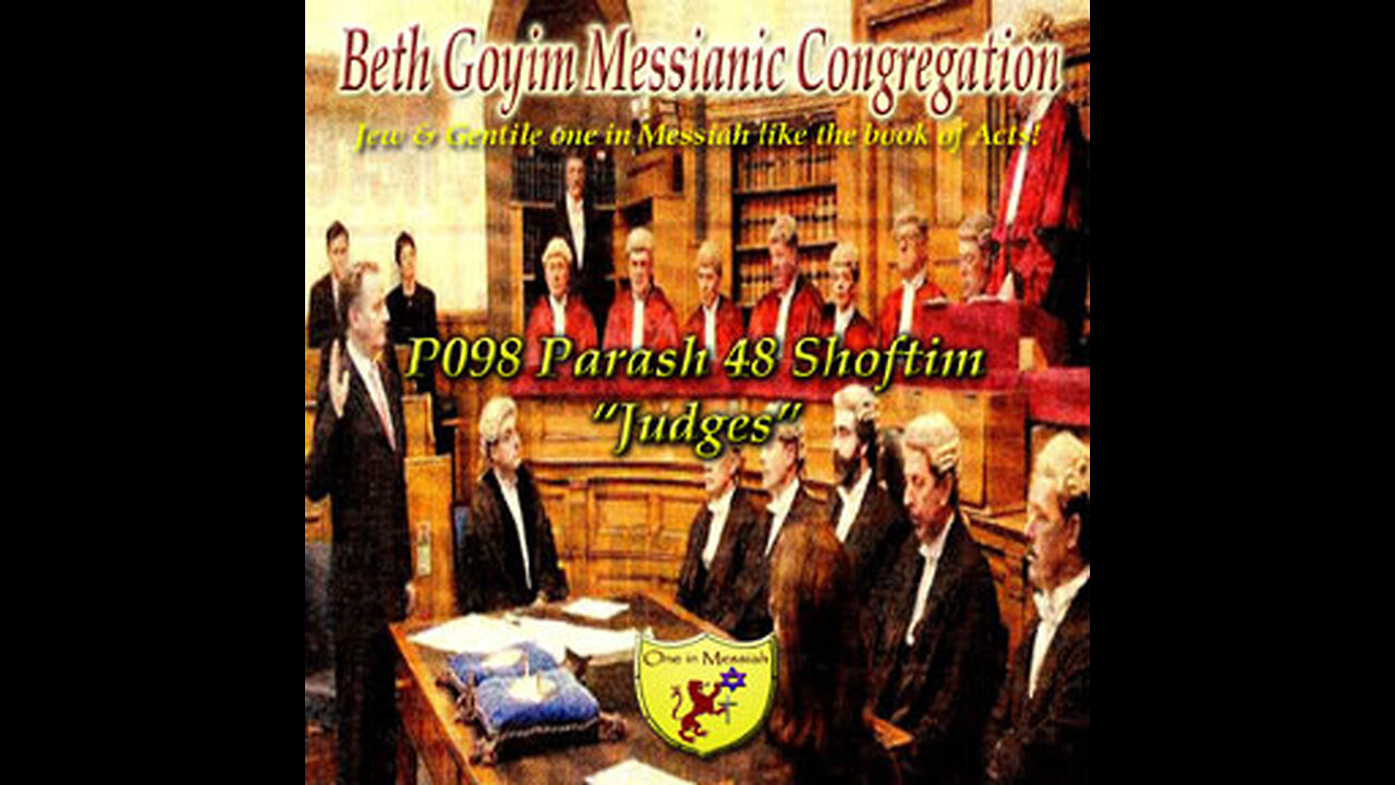 P098 Parash 48 Shoftim “Judges”