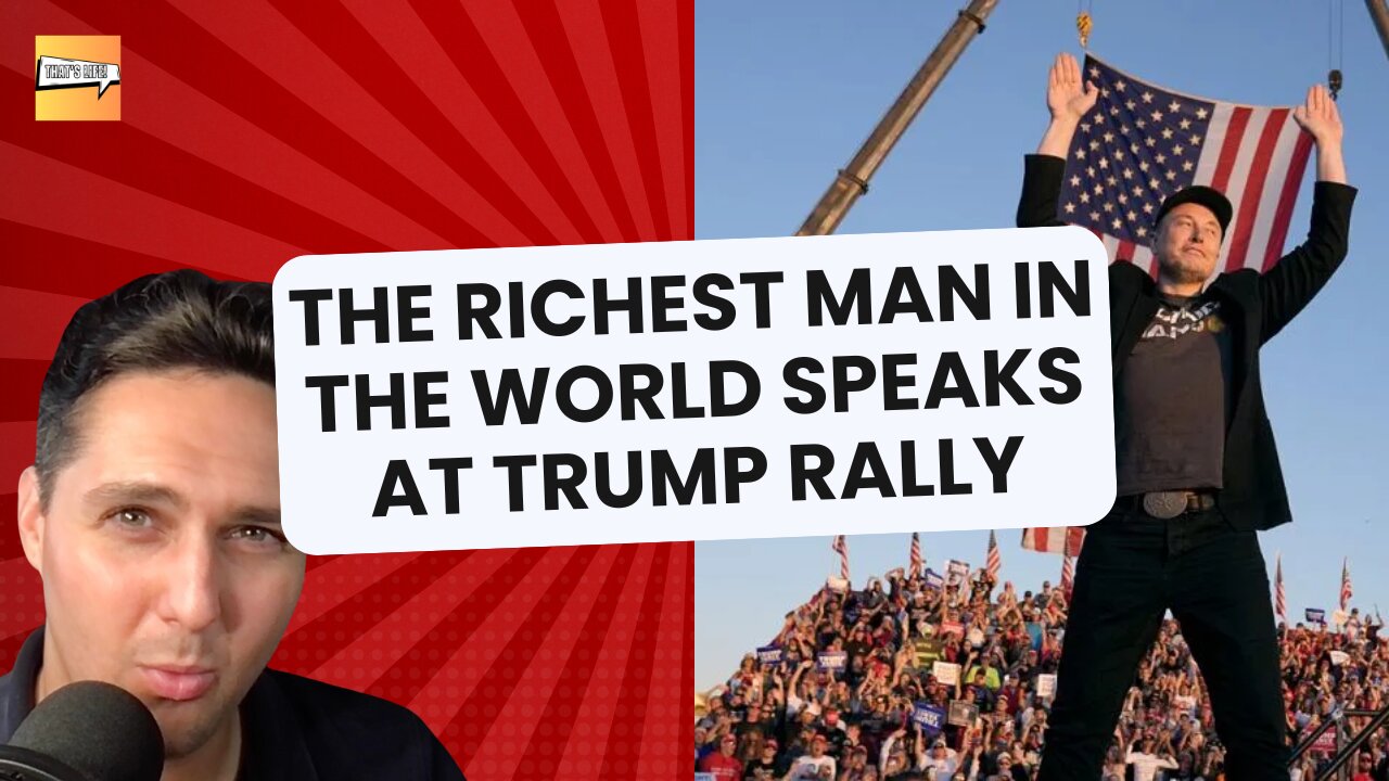 The Richest Man in the World Speaks at Trump Rally | That's Life Ep. 19