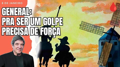 GENERAL: PRA SER UM GOLPE PRECISA DE FORÇA