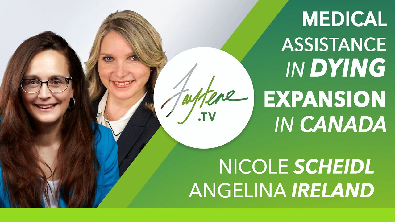 Medical Assistance In Dying Expansion In Canada with Nicole Sheidl and Angelina Ireland