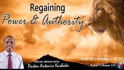 SPECIAL SERVICE SUN PM | Pst Antonio Kashaka | REGAINING POWER & AUTHORITY| 18:30 | 25 June 2023