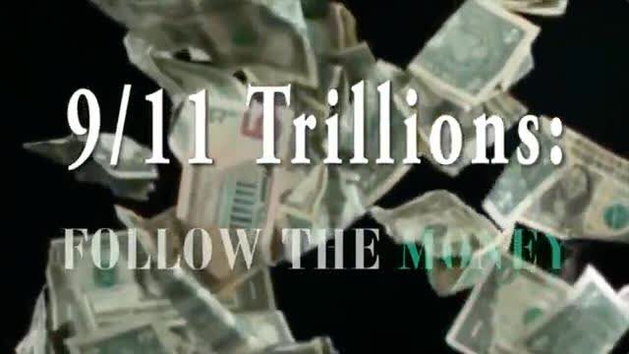 9/11 Trillions: Follow the Money - DOCUMENTARY FULL