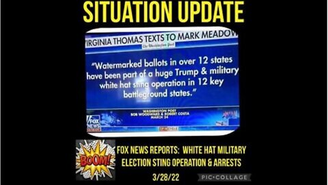 SITUATION UPDATE 29/3/22 - BOOM! WHITE HAT MILITARY ELECTION STING OP!