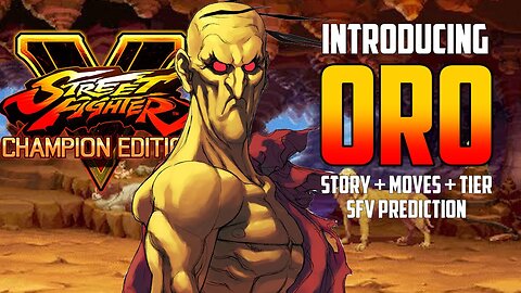 All About Oro (Story + Moves + Tier + SFV Predictions)