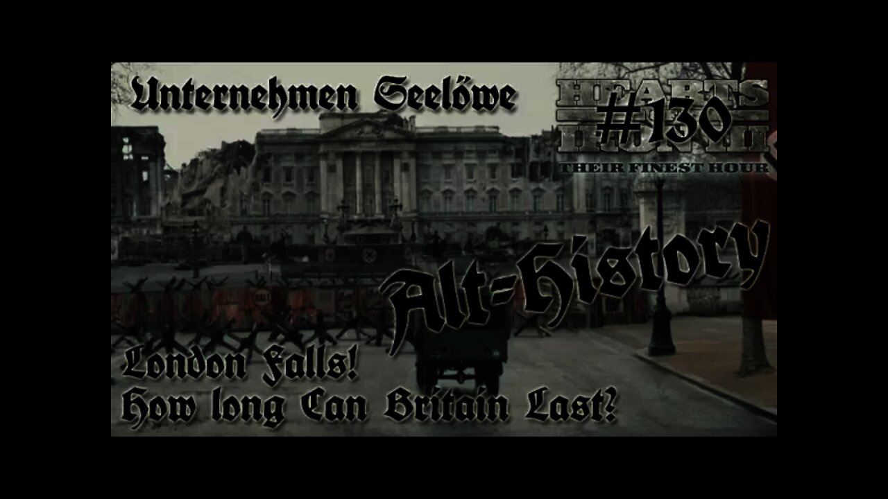 Hearts of Iron 3: Black ICE 8.6 - 130a (Germany)Alt-History of the SS London Falls!