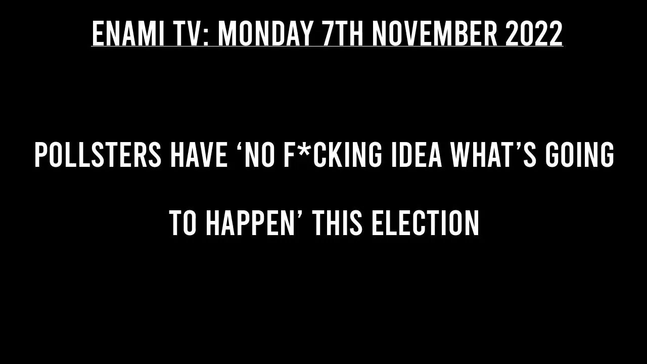 Pollsters Have ‘No F*cking Idea What’s Going to Happen’ This Election