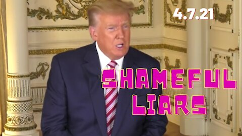 4.7.21 Shameful Liars