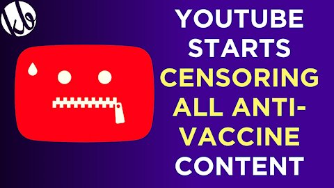 YouTube will now censor ALL ANTI-VACCINE content.