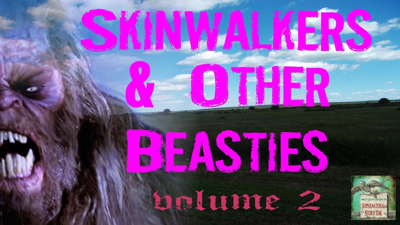 Skinwalkers and Other Beasties | Volume 2 | Supernatural StoryTime E172