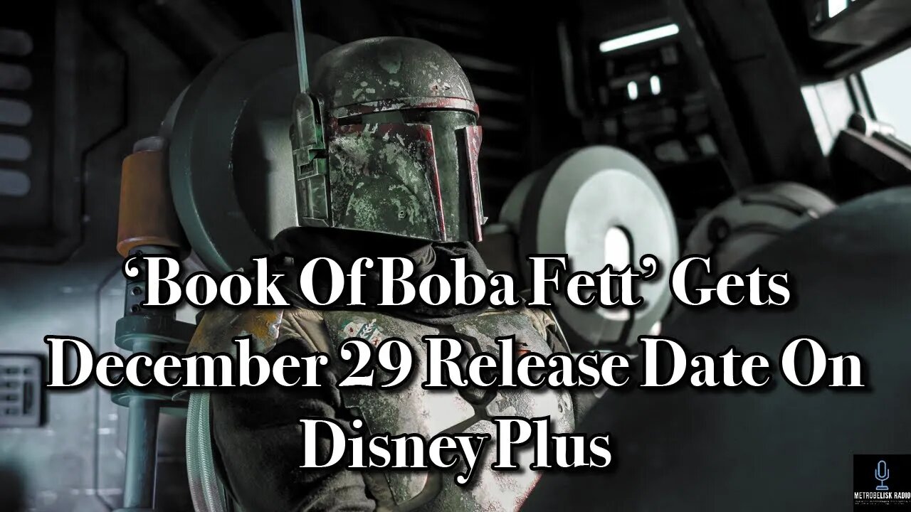 BOOK OF BOBA FETT Gets December 29, 2021 Release Date On Disney Plus (Movie News)