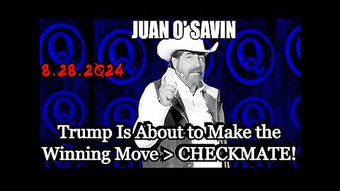 Juan O' Savin BREAKING: Trump Is About to Make the Winning Move - Checkmate!