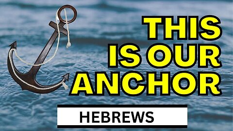 The Hope That Grounds Us | Hebrews 6:19-20