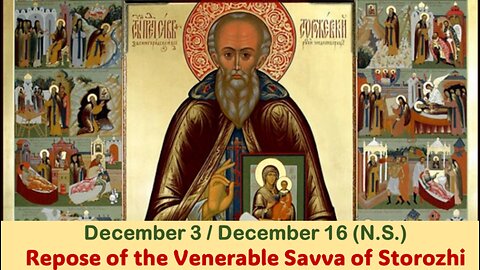 The Lives of Saints: December 3/16 (N.S.) Repose of the Venerable Savva of Storozhi