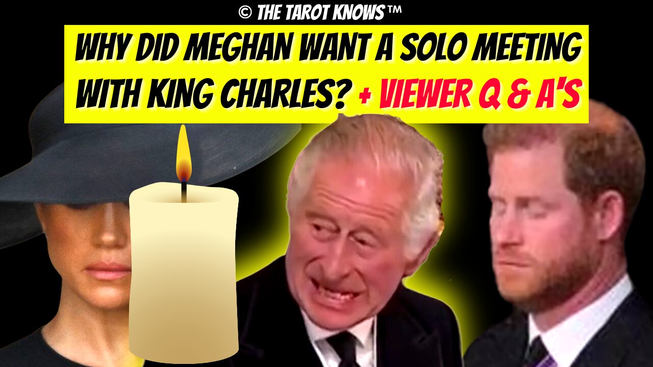 WHY DID MEGHAN MARKLE WANT A SOLO MEETING WITH KING CHARLES? Viewer Q & A's